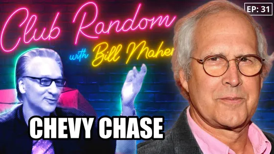 Chevy Chase Walked Into Bill Maher's Living Room and Refused to Leave