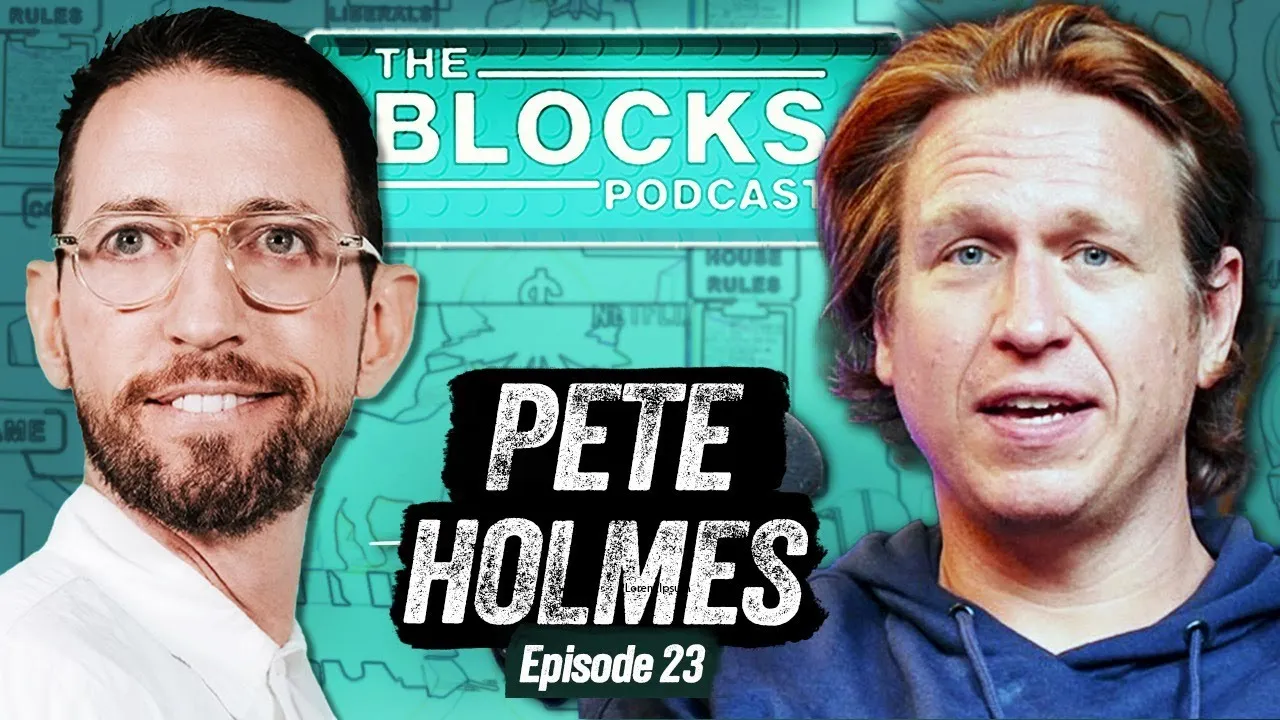 Pete Holmes | The Blocks Podcast w/ Neal Brennan | EPISODE 23